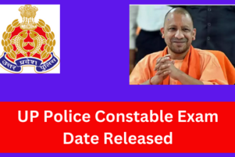 UP Police Constable Exam Date Released: यूपी पुलिस कांस्टेबल की परीक्षा तिथि जारी हो गयी! पूरी जानकारी के लिए पढ़े